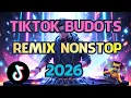 Lagu TikTok Budots Dancefloor 2026 🚀 | New Viral Remix Collection | Best DJ Party Mix