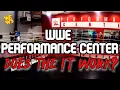 Does the WWE Performance Center Work