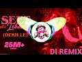 Lagu Dekh Le Chale Sheet Lahar Tere Shahar Reggeton Mix | Dj Remix New Haryanvi Song Dj Remix || Dj Abhi