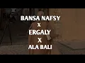 Download Lagu BANSA NAFSY \u0026 ERGALY \u0026 ALA BALI - Lirik Arab \u0026 Terjemahan | Viral di Tiktok
