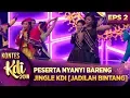 Lagu CAKEP!! PESERTA NYANYI BARENG JINGLE KDI [JADILAH BINTANG] - KONTES KDI EPS 2 (29/7)
