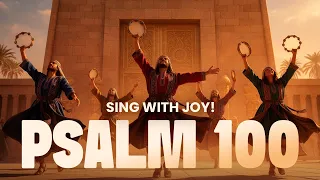 a song of joy and thanksgiving shout for joy psalm 100