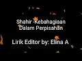 Download Lagu Shahir -Kebahagiaan dalam perpisahan