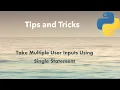 Python Tip Take Multiple User Inputs Using Single Statement