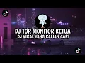 Lagu DJ TOR MONITOR KETUA - ORANG BARU LEBE GACOR SLOW VIRAL TIKTOK FULL SONG VIRAL TIKTOK 2025 !