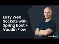 How to Use Web Sockets with Spring Boot and Vaadin Flow A Quick 2-Minute Tutorial