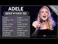 Download Lagu Top ADELE Songs Playlist 2025 | ADELE Greatest Hits Collection Of All Time