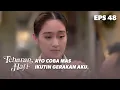 Download Lagu Ariana Meredakan Emosi Dito | TEBARAN HATI | EPS.48 (2/3)