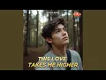 Download Lagu This Love Takes Me Higher