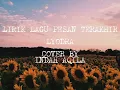 LIRIK LAGU PESAN TERAKHIR - LYODRA (COVER BY INDAH AQILA)