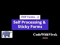 How to Create Self-processing and Sticky Forms in PHP PHP Tutorial