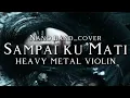 Download Lagu 🎵Nano band_Sampai ku mati-(cover) _Heavy metal violin