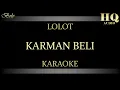 Lagu LOLOT KARMAN BELI - KARAOKE
