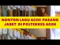 Download Lagu AYO.... NONTON LAGU ACEH (PASANG JABET) DI POLTEKKES ACEH