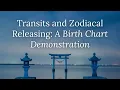 Transits and Zodiacal Releasing A Birth Chart Demonstration