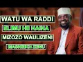 Download Lagu Watu Wa Raddi Elimu Hii Haina Mizozo Waulizeni Masheikh Zenu /Raddi Katika Sheria-Sheikh Walid Alhad