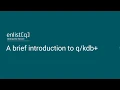 A brief introduction to q and kdb database