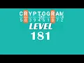 Cryptogram Level 181 Answers Go Answer