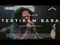 Lagu Sisi Selatan - Tertikam Bara | Live at Voks Music Room