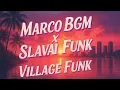 Download Lagu Marco BGM × Slava Funk × Village Funk - [Ultra Slowed + Bass Boosted]  