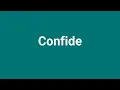 Confide Meaning and Pronunciation