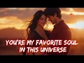 Download Lagu You're My Favorite Soul in This Universe 💖💋 A Love Written in the Stars 🎶