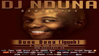 dj nduna dunu dunu igqeh ft mpume makuki nomzamo u0026 wakhe