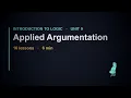 Introduction to Logic Unit 9 Applied Argumentation 16 lessons