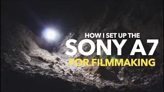 my sony a7 settings for filmmaking