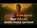 Download Lagu Apa itu Energi, Frekwensi, dan Vibrasi dalam Dunia Spiritual