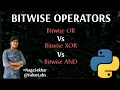Bitwise operators in python Bitwise OR Bitwise AND Bitwise XOR python programming