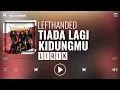 Download Lagu Lefthanded - Tiada Lagi Kidungmu [Lirik]