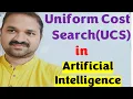Uniform Cost Search Algorithm UCS Search Algorithm in Artificial Intelligence