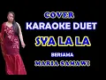 Download Lagu SYA LA LA - RHOMA IRAMA II COVER KARAOKE DUET BERSAMA MARIA SAMAWI