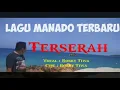 Download Lagu Lagu Manado Terbaru Terpopuler 2021 II Terserah III Vocal Bobby Tiwa