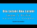 Download Lagu DIA LELAKI AKU LELAKI - IMAM S ARIFIN || KARAOKE DANGDUT