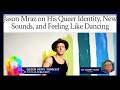 Jason Mraz Celebrates Being Openly Bisexual