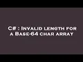 C Invalid length for a Base-64 char array
