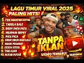 Lagu 🔥 Lagu Timur Viral 2025 Paling Hits Hits TikTok \u0026 Spotify! Full Album Tanpa Iklan Cocok