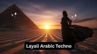 Layali ليالي Arabic Sufi Techno House Mix 2025 Mystic Desert Beats Deep Vibes 