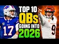 The Top 10 Quarterbacks Going Into 2026