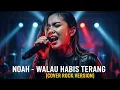 NOAH - WALAU HABIS TERANG | COVER ROCK VERSION