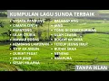Download Lagu KUMPULAN LAGU SUNDA TERBAIK....(BIKIN INGET KAMPUNG HALAMAN) #lagu #lagusunda #jawabarat