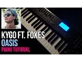 Download Lagu How To Play: Kygo ft. Foxes - Oasis | Piano Tutorial