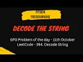 394 Decode the string GeeksforGeeks POTD Python Programming Leetcode Mohit Bodhija
