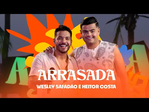 Wesley Safadão e Heitor Costa - Arrasada - Arrocha Safadão
