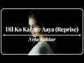 Download Lagu Neha Kakkar - Dil Ko Karaar Aaya (Reprise) (Lyrics)