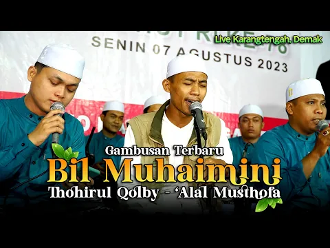 Download MP3 GAMBUS TERBARU GANDRUNG NABI ‼️ BIL MUHAIMINI - THOHIRUL QOLBY - 'ALAL MUSTHOFA