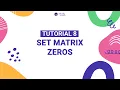 Set Matrix Zeros Algorithm Simplified Tutorial 8
