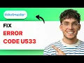 How to Fix Ticketmaster Error Code U533 2026 Full Guide